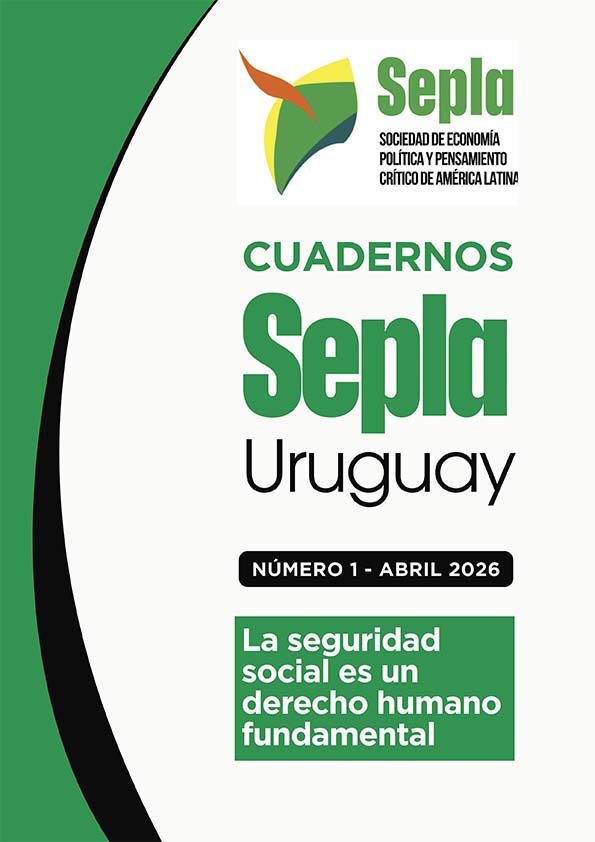 Dossier 1: Seguridad Social Derecho Humano. Cuaderno Sepla Uruguay Abril 2026 